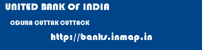 UNITED BANK OF INDIA  ODISHA CUTTAK CUTTACK   banks information 